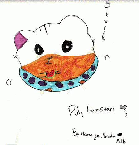 Puh, hamsteri , piirsi Moona ja Amalia
